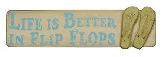 Life is Better in Flip Flops Sign - By the Sea Beach Decor