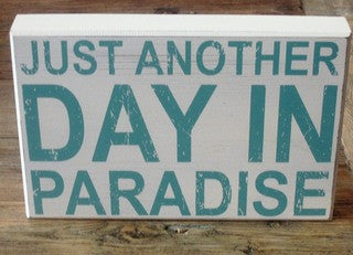 Just Another Day In Paradise Sign - By the Sea Beach Decor